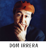 Dom Irrera - Comedian and Actor
